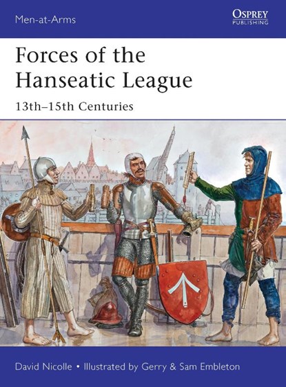 Forces of the Hanseatic League, Dr David Nicolle - Paperback - 9781782007791