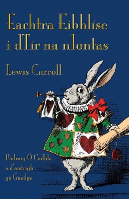 Eachtra Eibhlise i dTir na nIontas, Lewis (Christ Church College Carroll - Paperback - 9781782011279