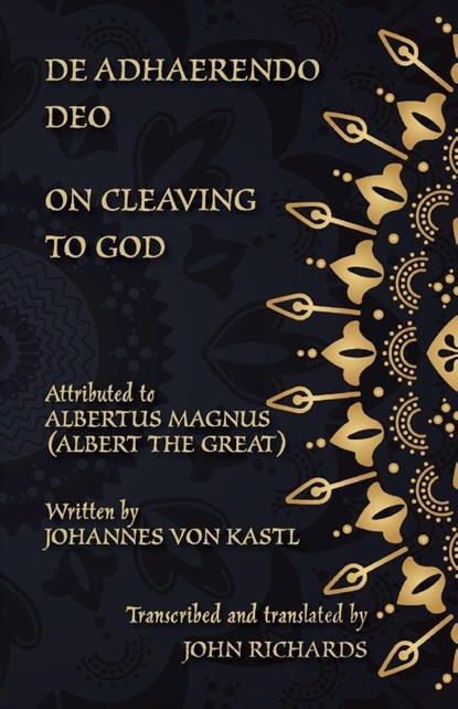 De Adhaerendo Deo - On Cleaving to God, Johannes Von Kastl ; Albertus Magnus - Paperback - 9781782011408