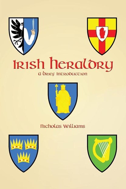 Irish Heraldry, Nicholas Williams - Paperback - 9781782011927