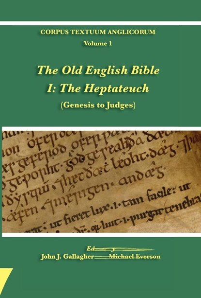 The Old English Bible - I. The Heptateuch, John J Gallagher ; Michael Everson - Gebonden - 9781782013280