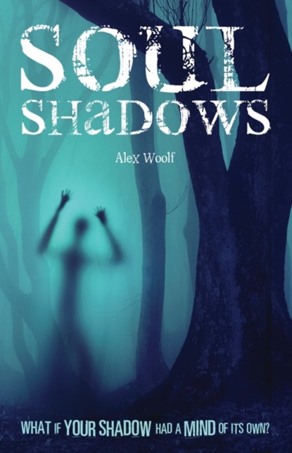 Soul Shadows, Alex Woolf - Paperback - 9781782020158
