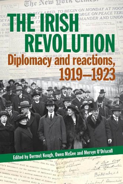 Irish Revolution, Owen McGee ; Dermot Keogh ; Mervyn O'Driscoll - Gebonden - 9781782050599