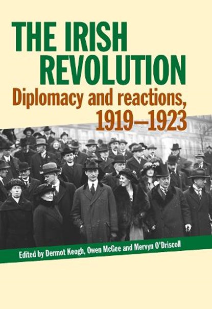 Irish Revolution, Owen McGee ; Dermot Keogh ; Mervyn O'Driscoll - Gebonden - 9781782050599