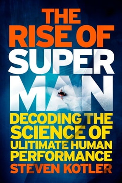 The Rise of Superman, Steven Kotler - Ebook - 9781782060260