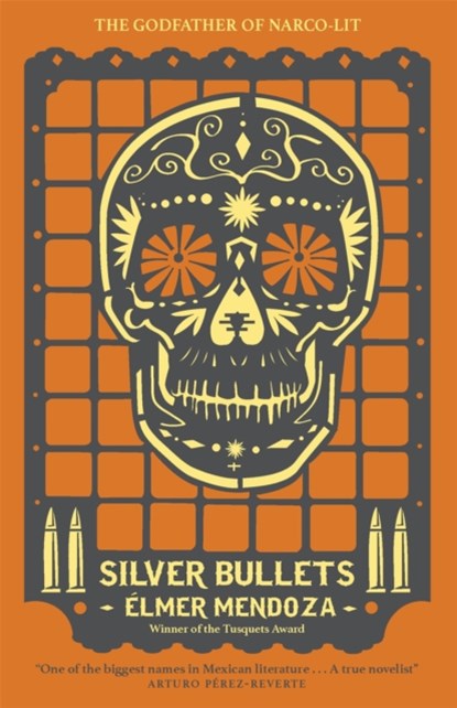 Silver Bullets, Elmer Mendoza - Paperback - 9781782064909