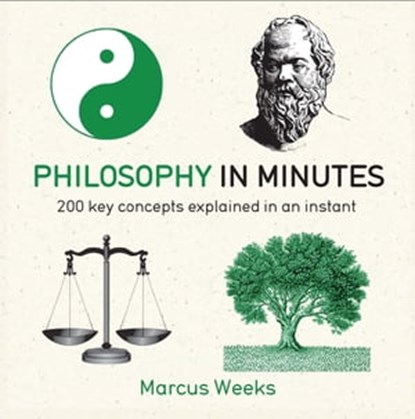 Philosophy in Minutes, Marcus Weeks - Ebook - 9781782066491