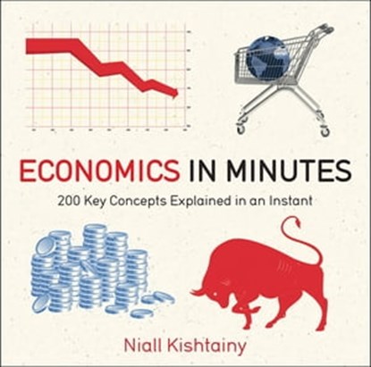 Economics in Minutes, Niall Kishtainy - Ebook - 9781782066507