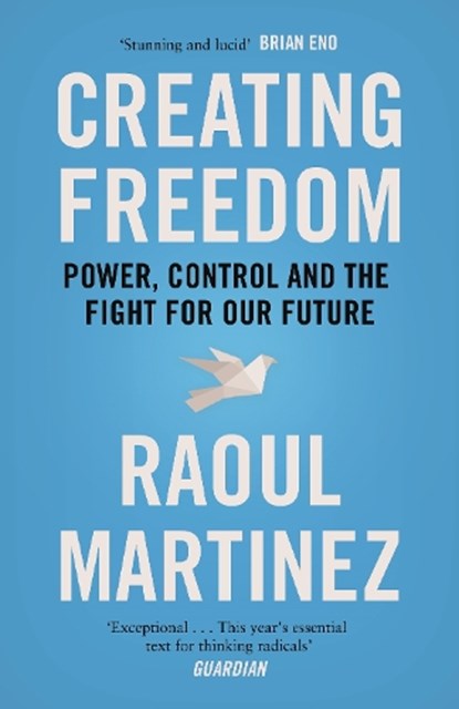 Creating Freedom, Raoul Martinez - Paperback - 9781782111887