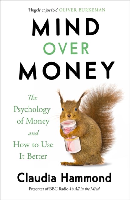 Mind Over Money, Claudia Hammond - Paperback - 9781782112068