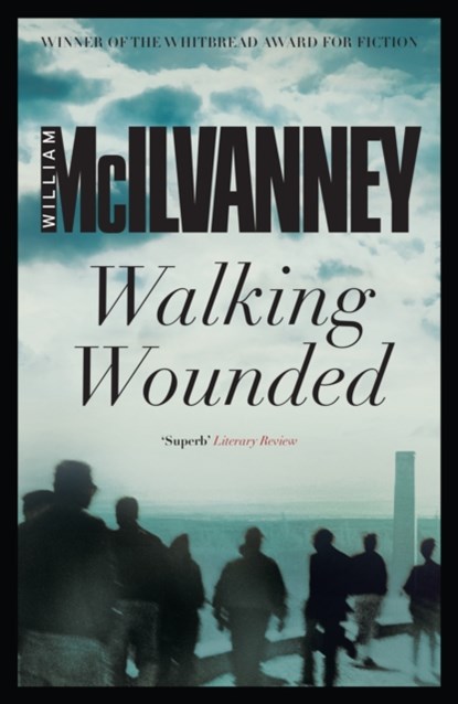 Walking Wounded, William McIlvanney - Paperback - 9781782113058