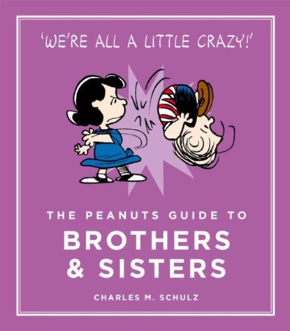 The Peanuts Guide to Brothers and Sisters, Charles M. Schulz - Gebonden - 9781782113690