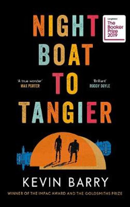Night boat to tangier, kevin barry - Gebonden - 9781782116172