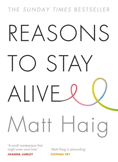 Reasons to Stay Alive, Matt Haig - Paperback - 9781782116820