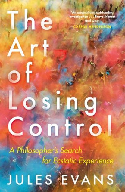 The Art of Losing Control, Jules Evans - Paperback - 9781782118787