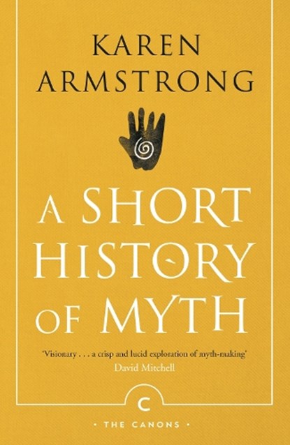 A Short History Of Myth, Karen Armstrong - Paperback - 9781782118909