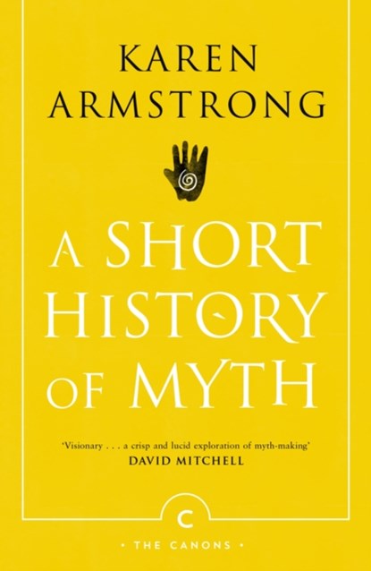 A Short History Of Myth, Karen Armstrong - Paperback - 9781782118909