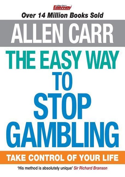 The Easy Way to Stop Gambling, Allen Carr - Paperback - 9781782124481