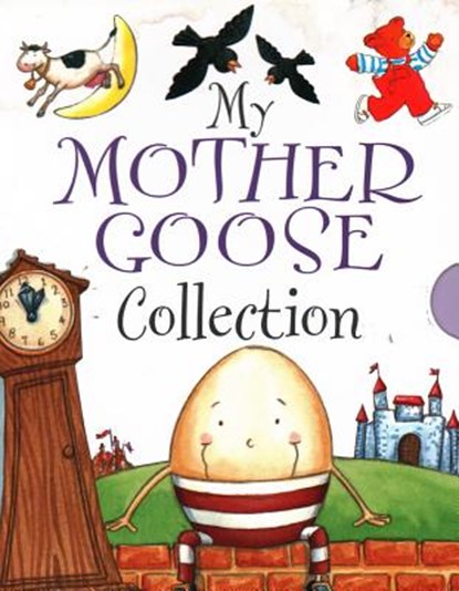 My Mother Goose Collection, Anon - Gebonden - 9781782141402