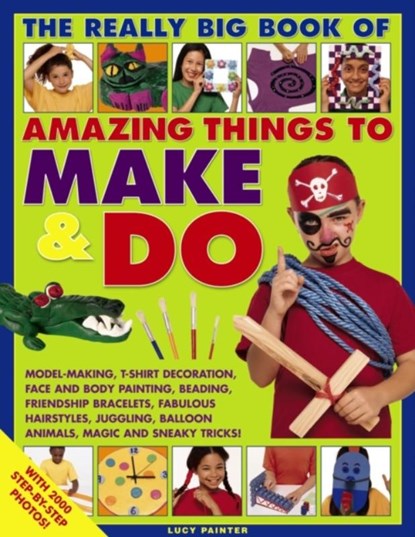 Really Big Book of Amazing Things to Make & Do, Painter Lucy - Paperback - 9781782142263