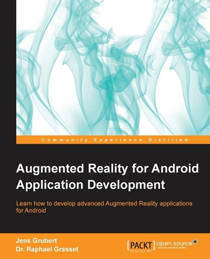 Augmented Reality for Android Application Development, Jens Grubert ; Dr. Raphael Grasset - Paperback - 9781782168553