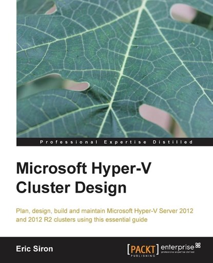 Microsoft Hyper-V Cluster Design, Eric Siron - Paperback - 9781782177685