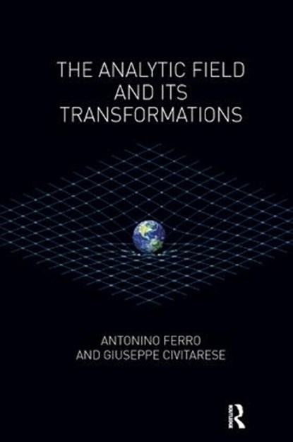 The Analytic Field and its Transformations, Giuseppe Civitarese ; Antonino Ferro - Paperback - 9781782201823