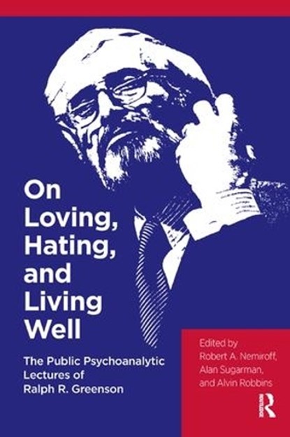 On Loving, Hating, and Living Well, Ralph R. Greenson - Paperback - 9781782204626