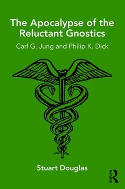 The Apocalypse of the Reluctant Gnostics, Stuart Douglas - Paperback - 9781782206071