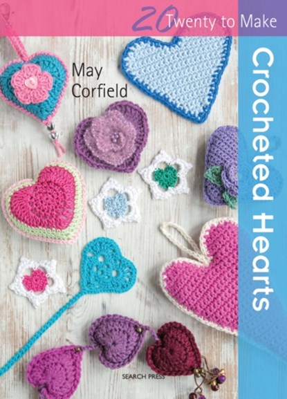 20 to Crochet: Crocheted Hearts, May Corfield - Paperback - 9781782210634