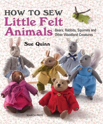 How to Sew Little Felt Animals, Sue Quinn - Paperback - 9781782210702