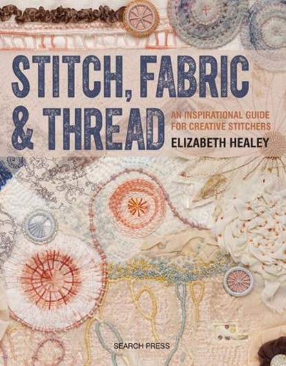 Stitch, Fabric & Thread, Elizabeth Healey - Paperback - 9781782212850