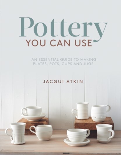Pottery You Can Use, Jacqui Atkin - Paperback - 9781782215608