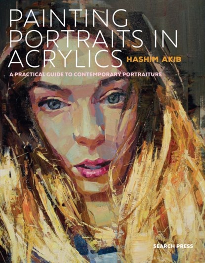 Painting Portraits in Acrylics, Hashim Akib - Paperback - 9781782215813