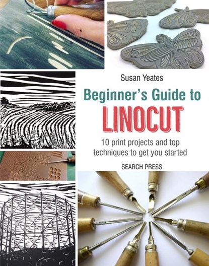 Beginner's Guide to Linocut, Susan Yeates - Paperback - 9781782215844