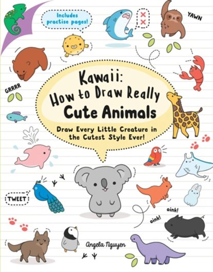 Kawaii: How to Draw Really Cute Animals, Angela Nguyen - Paperback - 9781782216599