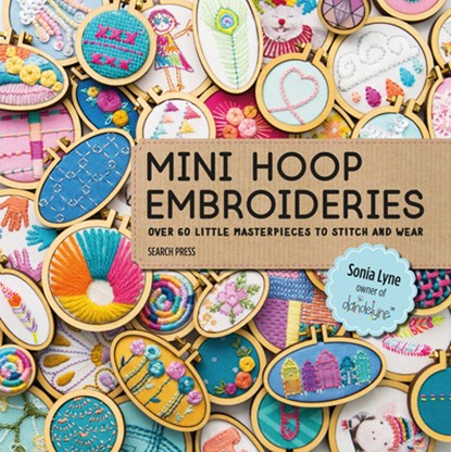 Mini Hoop Embroideries, Sonia Lyne - Paperback - 9781782216650