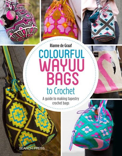 Colourful Wayuu Bags to Crochet, Rianne de Graaf - Paperback - 9781782216742