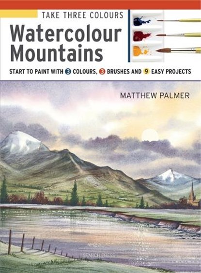 Take Three Colours: Watercolour Mountains, Matthew Palmer - Paperback - 9781782216841