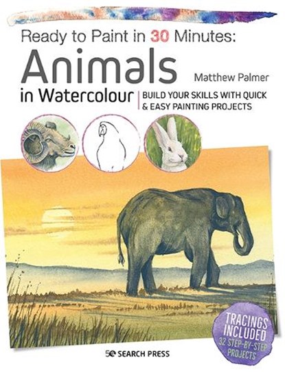 Ready to Paint in 30 Minutes: Animals in Watercolour, Matthew Palmer - Paperback - 9781782216858