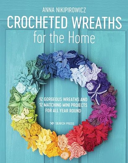 Crocheted Wreaths for the Home, Anna Nikipirowicz - Paperback - 9781782216940