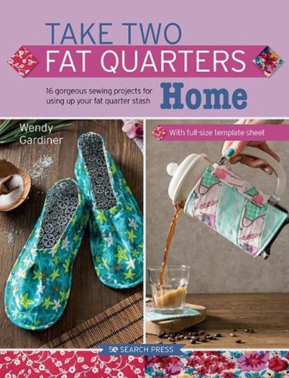 Take Two Fat Quarters: Home, Wendy Gardiner - Paperback - 9781782217312