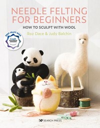 Needle Felting for Beginners | Dace, Roz ; Balchin, Judy | 
