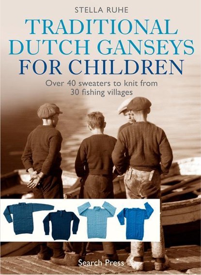 Traditional Dutch Ganseys for Children, Stella Ruhe - Gebonden - 9781782217527