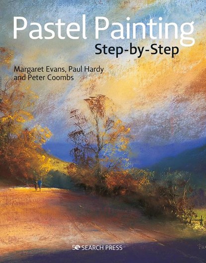 Pastel Painting Step-by-Step, Margaret Evans ; Paul Hardy ; Peter Coombs - Paperback - 9781782217831