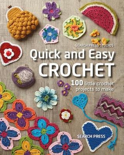 Quick and Easy Crochet, STUDIO,  Search Press - Paperback - 9781782218036