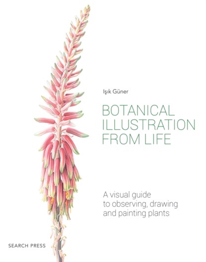 Botanical Illustration from Life, Isik Guner - Paperback - 9781782218067