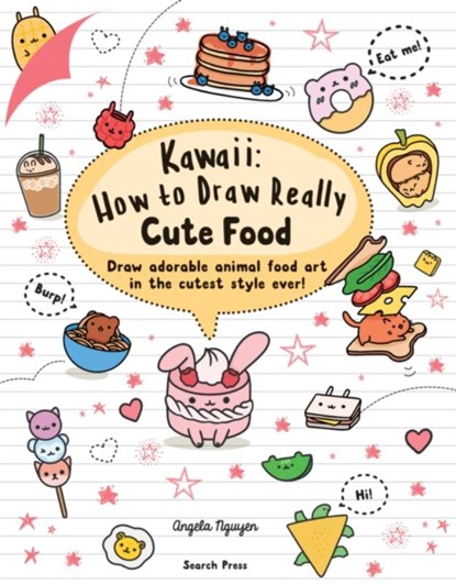 Kawaii: How to Draw Really Cute Food, Angela Nguyen - Paperback - 9781782218081