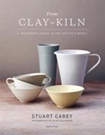 From Clay to Kiln, Stuart Carey - Paperback - 9781782218098