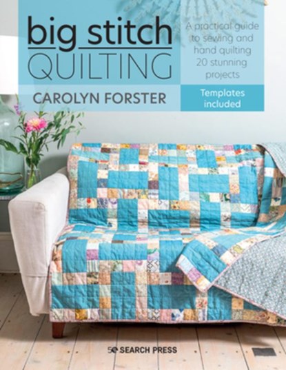 Big Stitch Quilting, Carolyn Forster - Paperback - 9781782218210